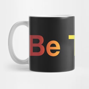 Be True Mug